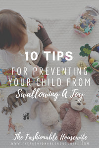 10 Tips For Preventing Your Child From Swallowing A Toy